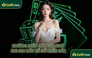 Những Điều Cần Ghi Nhớ Khi Soi Cầu Xổ Số Miền Bắc