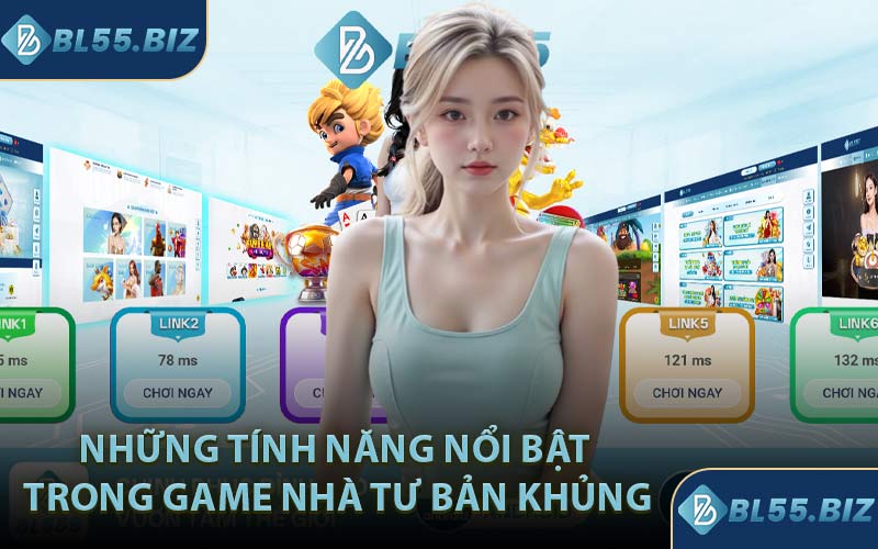 Những tính năng nổi bật trong game nhà tư bản khủng