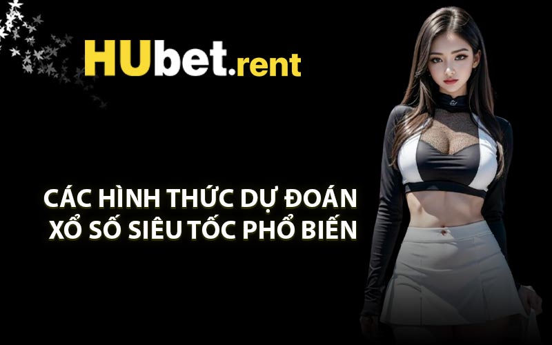 Các hình thức dự đoán Xổ Số Siêu Tốc phổ biến