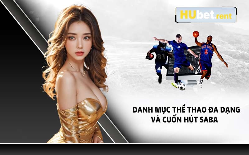 Danh mục thể thao đa dạng và cuốn hút Saba