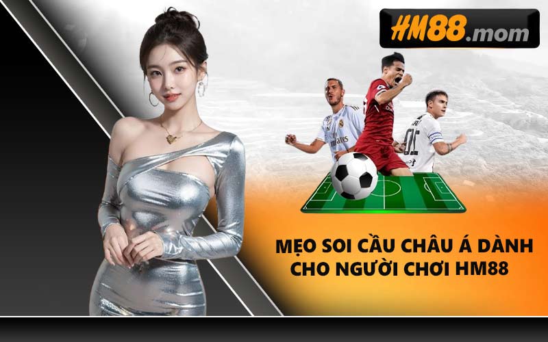 Mẹo soi cầu Châu Á dành cho người chơi HM88