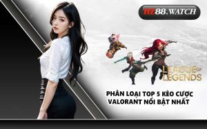 Phân loại top 5 kèo cược Valorant nổi bật nhất